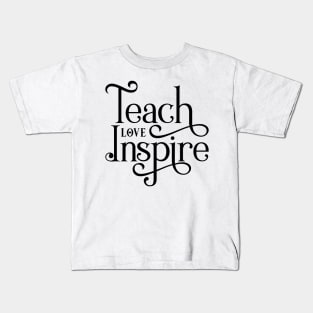 Teach Love Inspire Kids T-Shirt